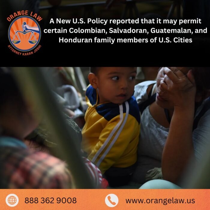 A New U.S. Policy reported that it may permit certain Colombian, Salvadoran, Guatemalan, and Honduran family members of U.S. Cities