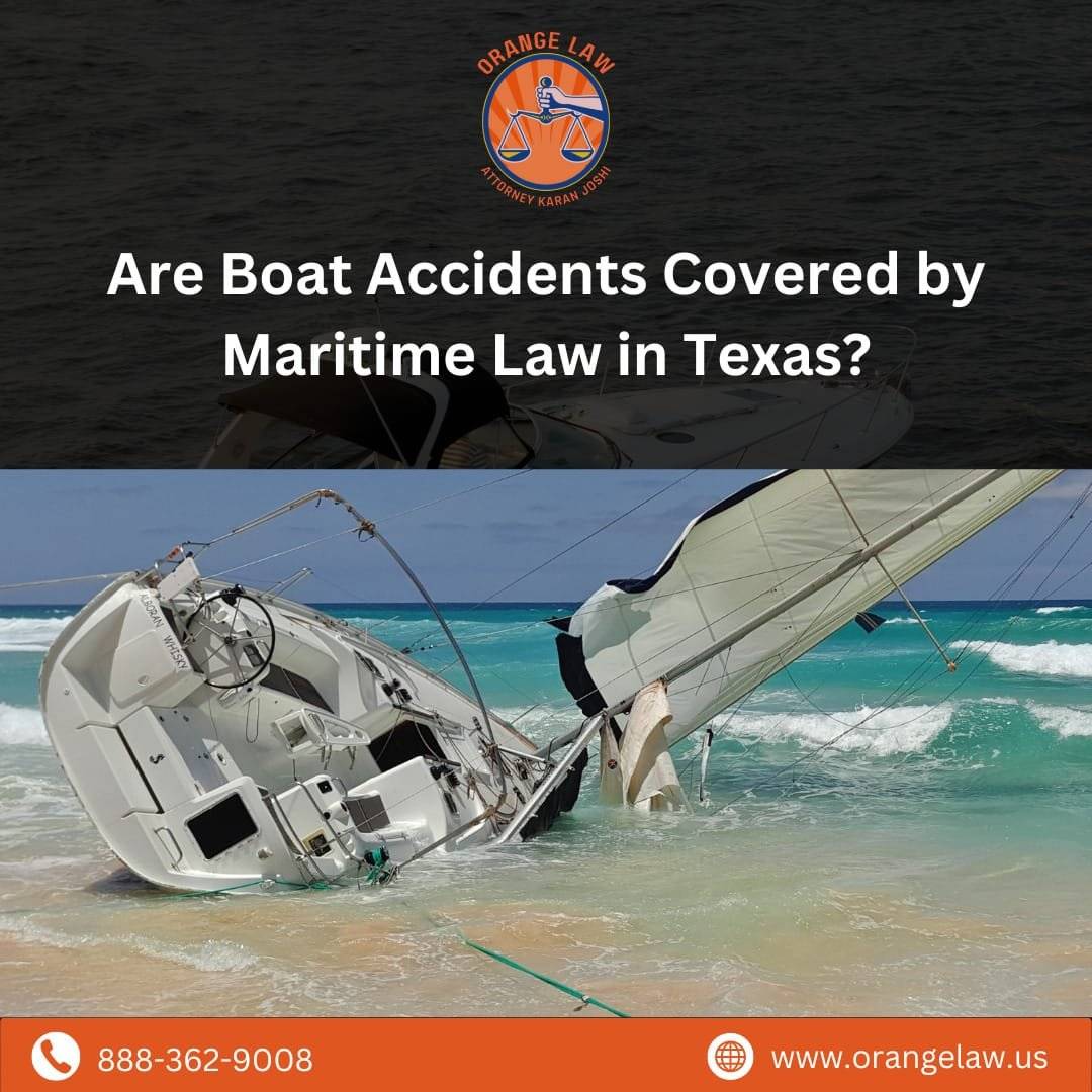 Are Boat Accidents Covered by Maritime Law in Texas?
