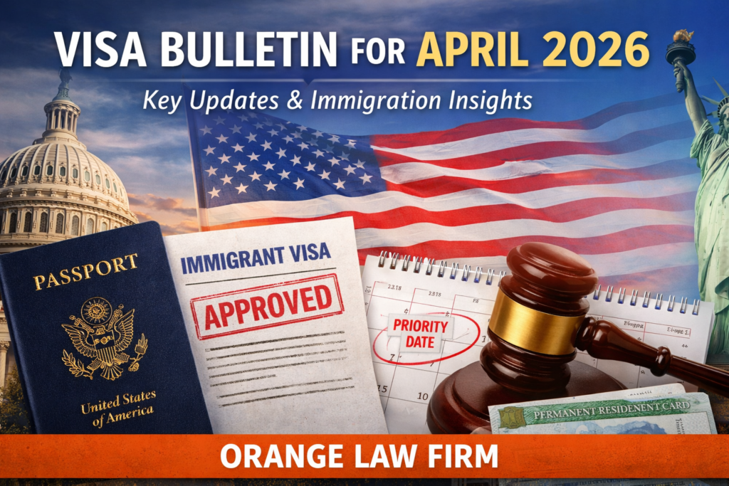 Visa Bulletin For April 2026 Guide | Orange Law Firm